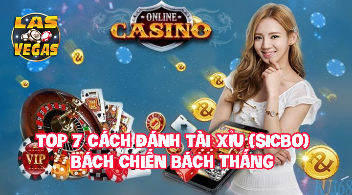 Top 7 cách đánh Tài Xỉu (Sicbo) bách chiến bách thắng